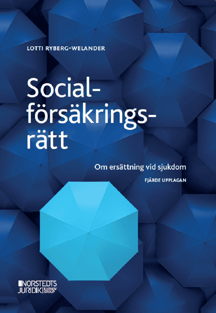 Lotti Ryberg-Welander : Socialförsäkringsrätt : om ersättning vid sjukdom