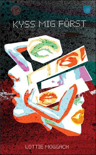 Lottie Moggach : Kyss mig först