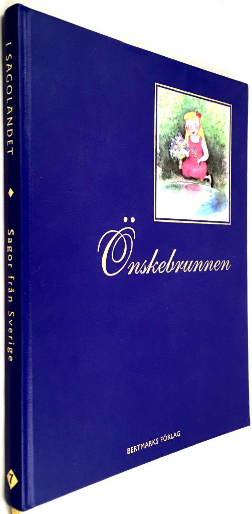 Louhi, Kristiina ; Juvonen, Riikka ; Jorfald, Øivind S. ; Persson, Eva A. ; Anna Wahlenberg ; Alfred Smedberg ; Peter Cohen ; Ivar Arosenius ; Katarina Taikon ; Helena Nyblom ; Ingmarie Ahvander ; Ulf Stark ; anonym (svenska folksagor) ; anonym (nordisk folksaga) : Önskebrunnen