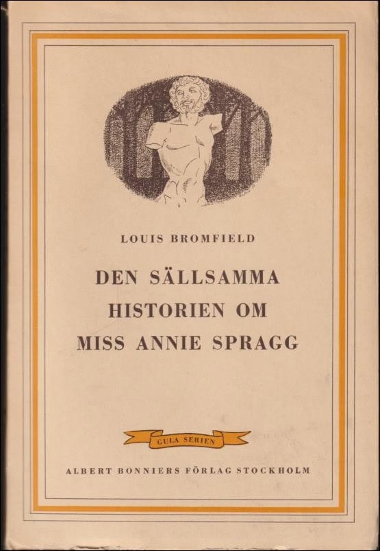 Louis Bromfield : Den sällsamma historien om Miss Annie Spragg