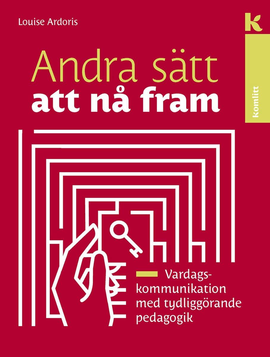 Louise Ardoris : Andra sätt att nå fram : Vardagskommunikation med tydliggörande pedagogik