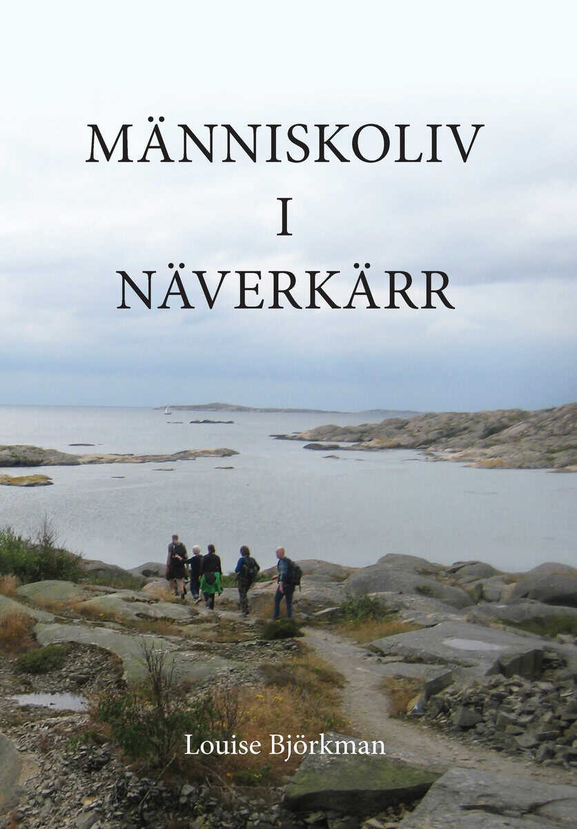 Louise Björkman : Människoliv i Näverkärr