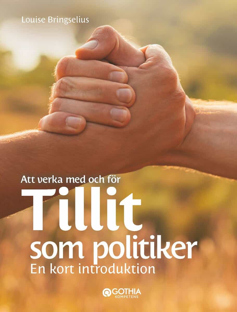 Louise Bringselius : Att verka med och för tillit som politiker