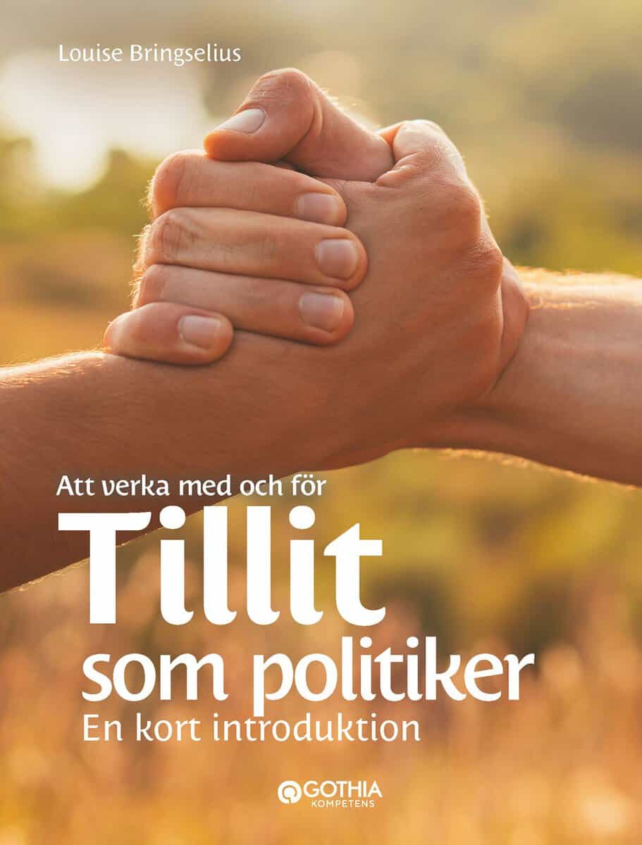 Louise Bringselius : Att verka med och för tillit som politiker