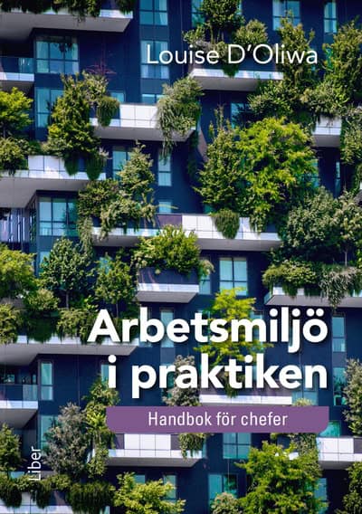 Louise D'Oliwa : Arbetsmiljö i praktiken : handbok för chefer