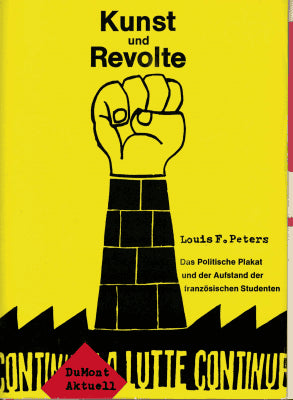Louise F Peters : Kunst und Revolte. Das Politische Plakat und der Aufstand der französischen Studenten