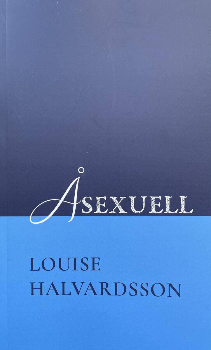 Louise Halvardsson : Åsexuell