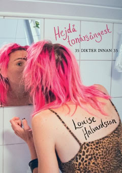 Louise Halvardsson : Hejdå tonårsångest : 35 dikter innan 35
