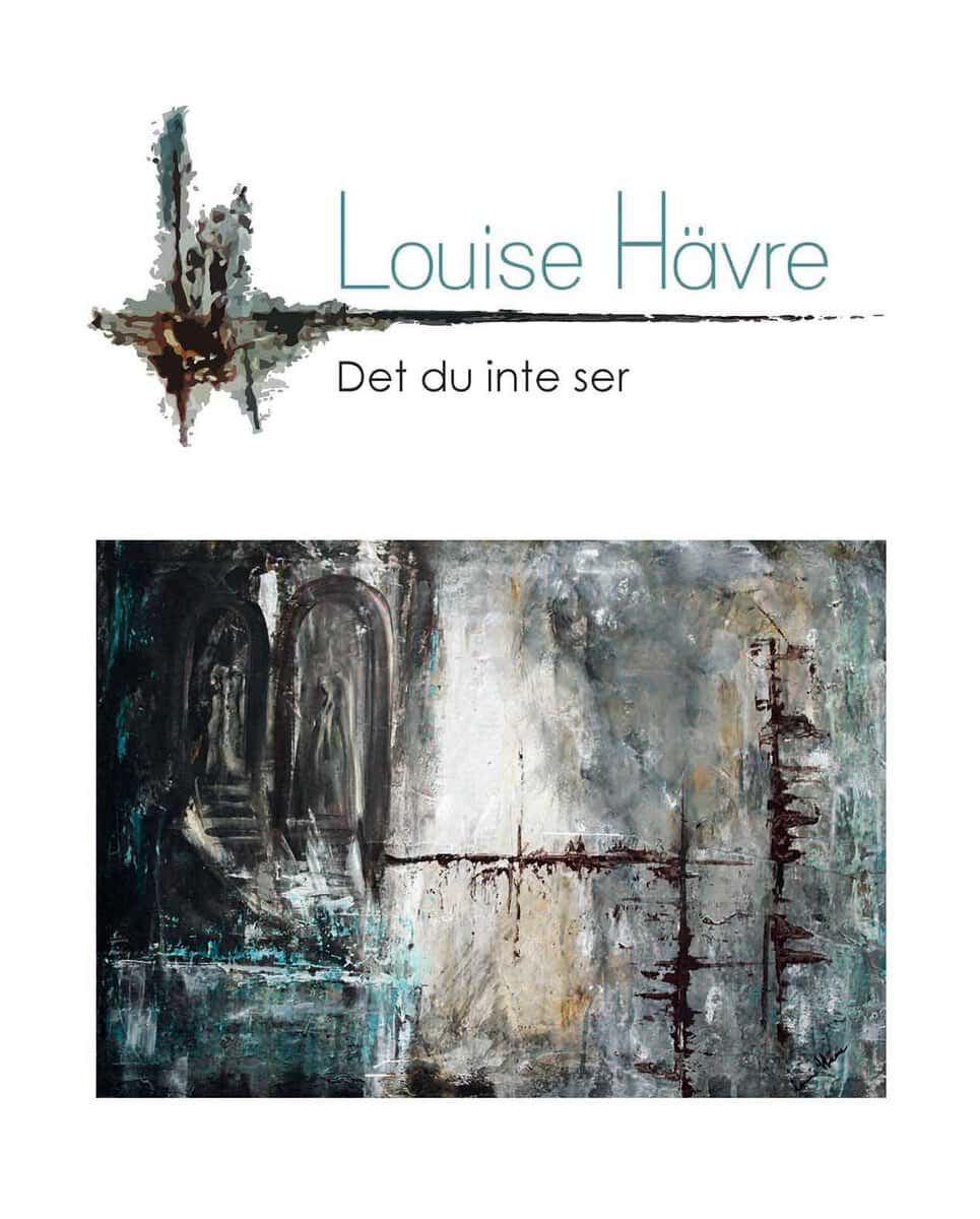 Louise Hävre : Det du inte ser