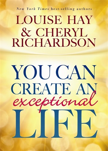 Louise Hay : You can create an exceptional life - candid conversations with louise hay a
