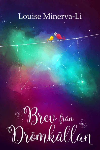 Louise Minerva-Li : Brev från Drömkällan