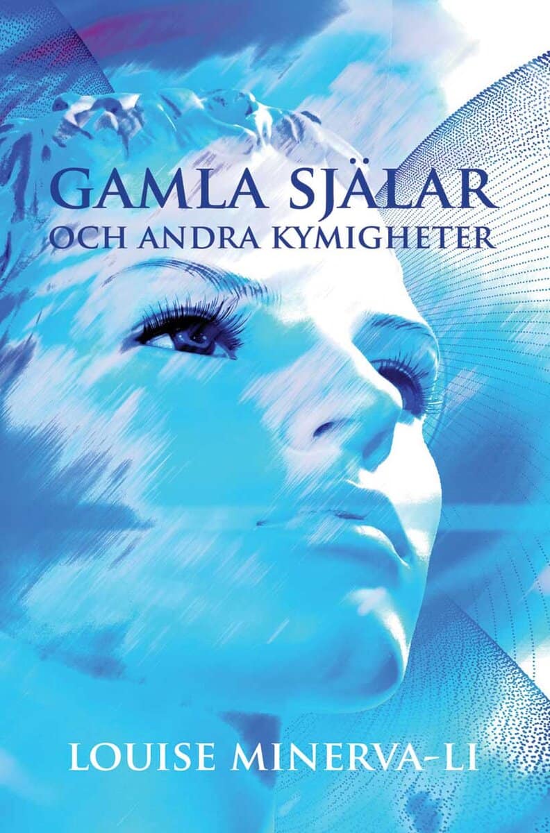 Louise Minerva-Li : Gamla själar och andra kymigheter