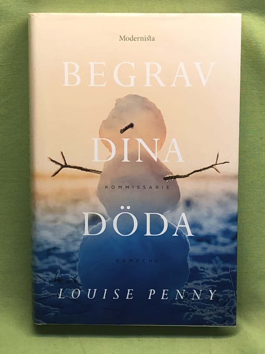 Louise Penny : Begrav dina döda