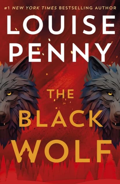 Louise Penny : The Black Wolf
