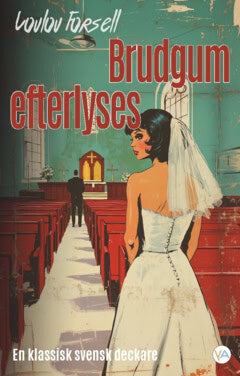 Loulou Forsell : Brudgum efterlyses