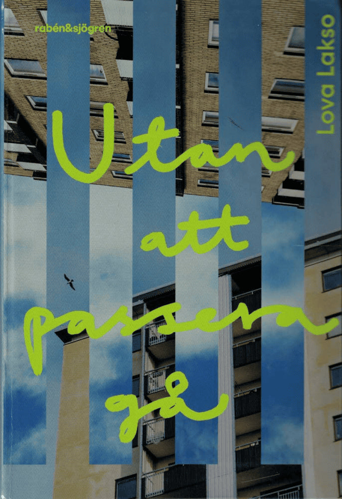 Lova Lakso : Utan att passera gå