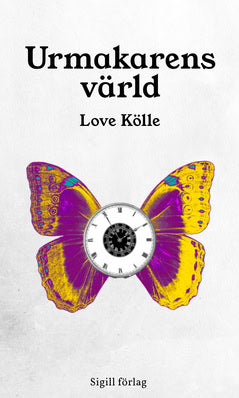 Love Kölle : Urmakarens värld