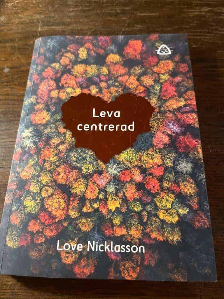 Love Nicklasson : Leva centrerad