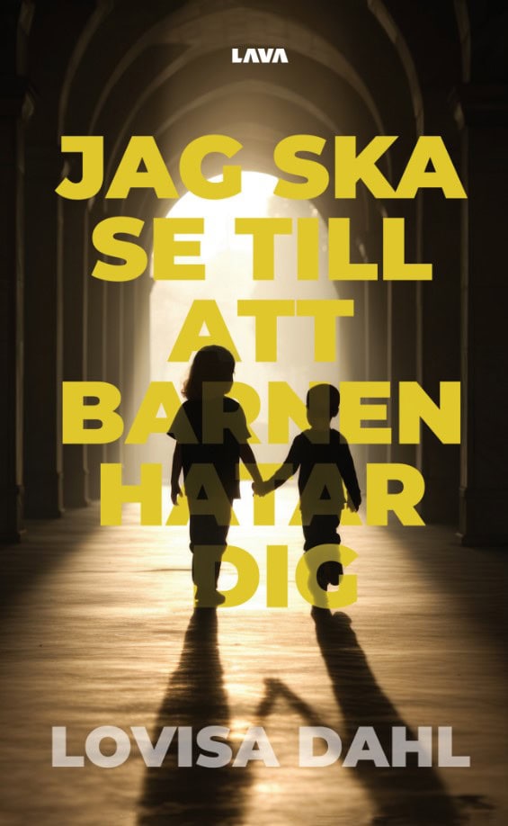 Lovisa Dahl : Jag ska se till att barnen hatar dig