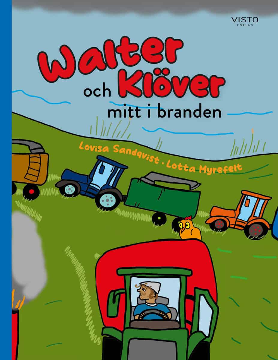 Lovisa Sandqvist : Walter och Klöver mitt i branden
