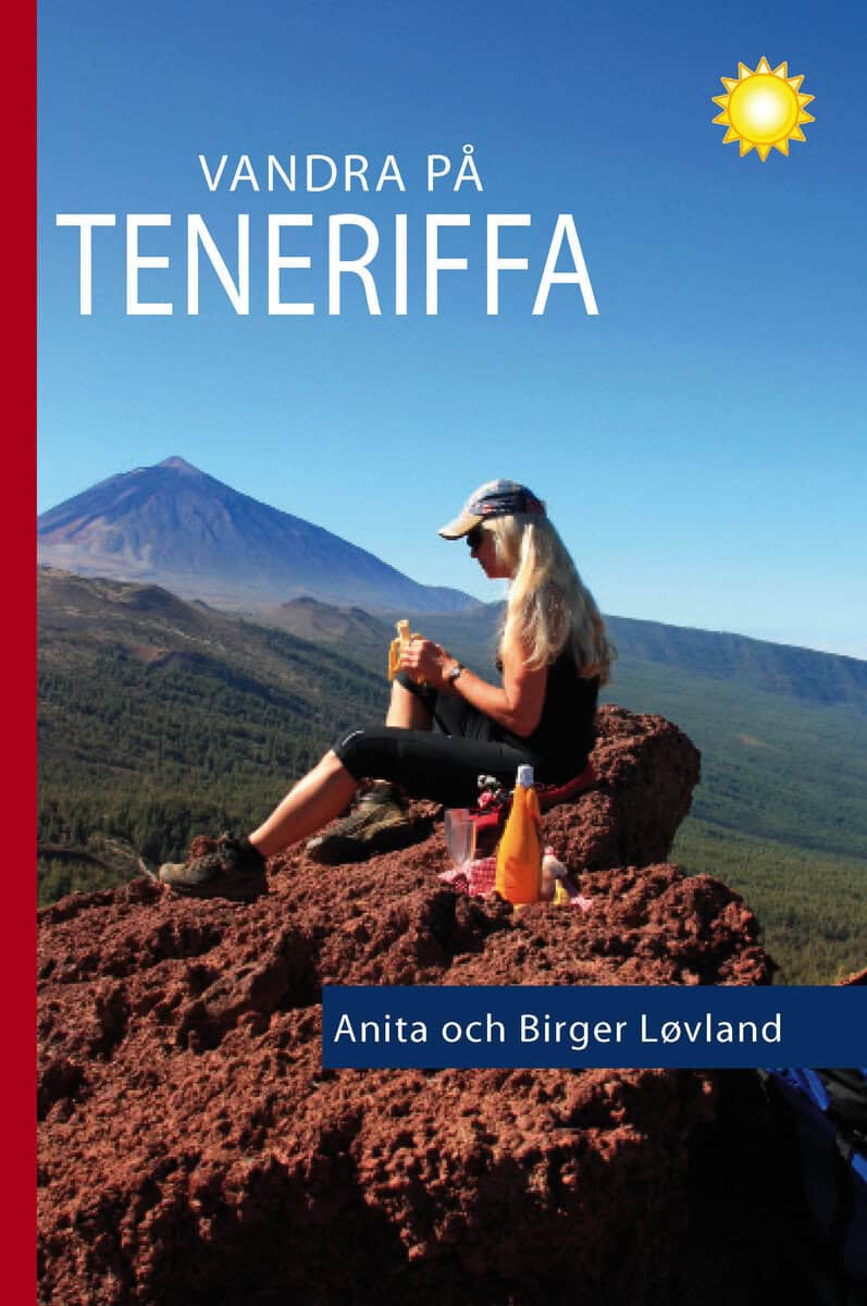 Løvland, Anita ; Løvland, Birger : Vandra på Teneriffa : 96 turer till fots