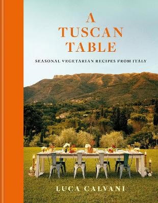 Luca Calvani : A Tuscan Table