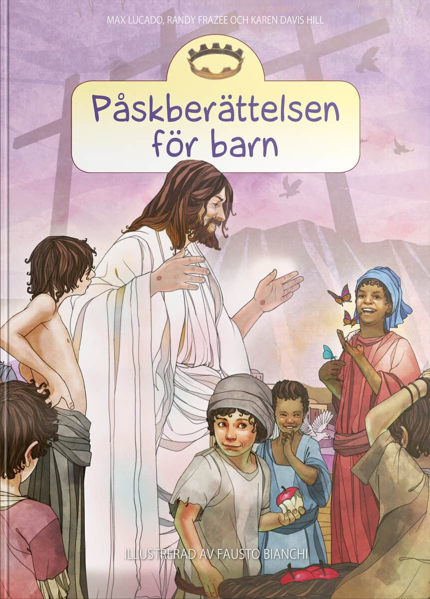 Lucado, Max ; Frazee, Randy ; Davis Hill, Karen : Påskberättelsen för barn