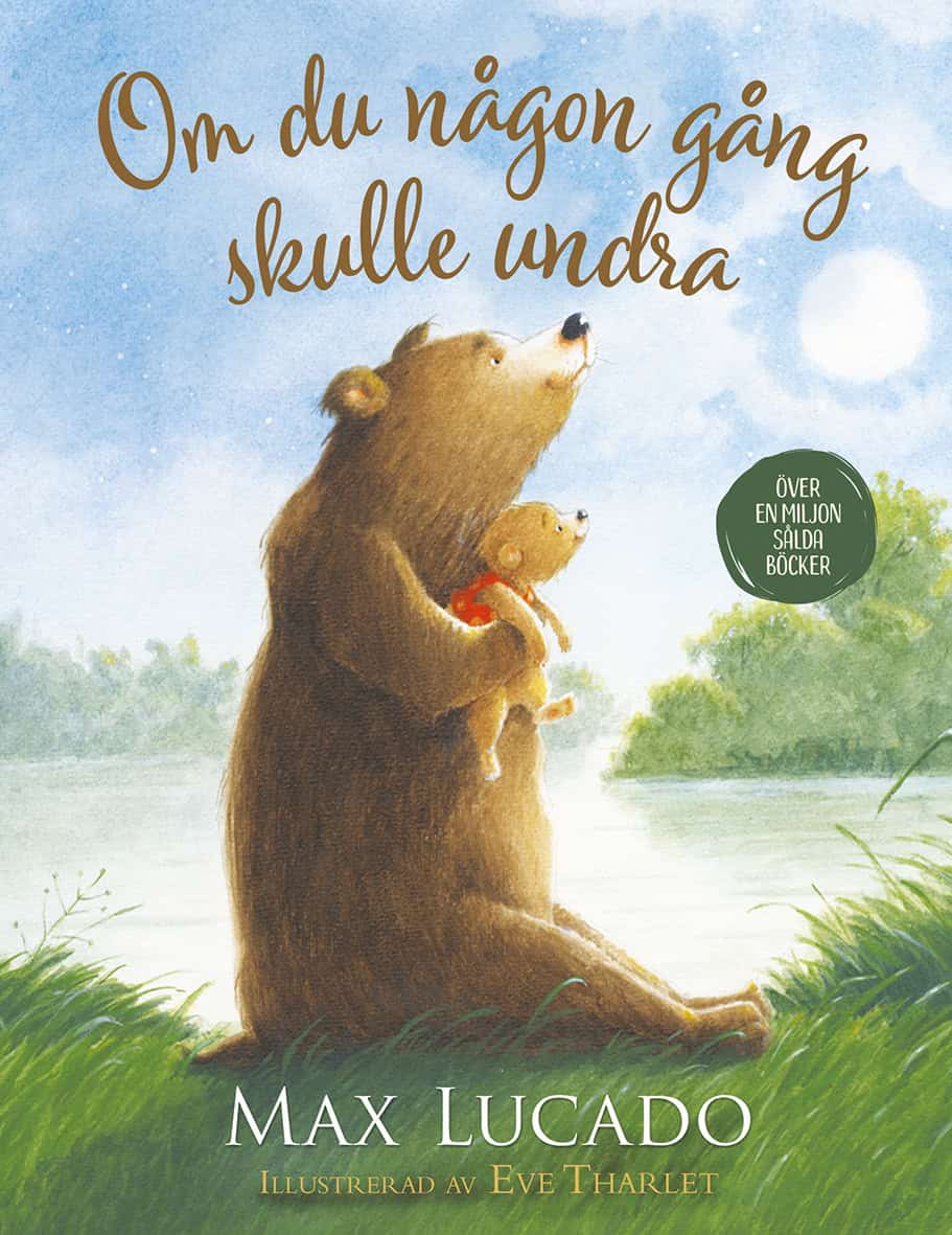 Lucado, Max ; Tharlet, Eve : Om du någon gång skulle undra