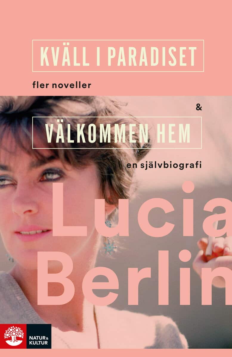 Lucia Berlin : Kväll i paradiset & Välkommen hem