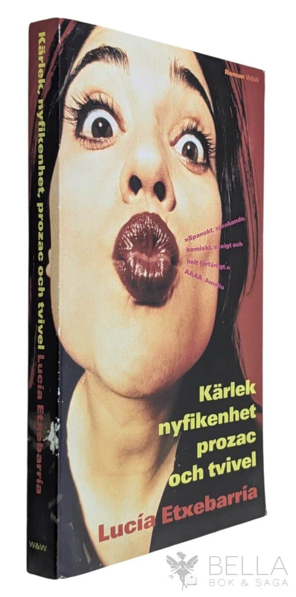 Lucía Etxebarría : Kärlek, nyfikenhet, prozac och tvivel