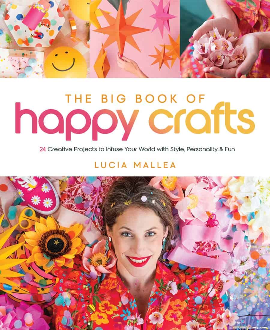 Lucia Mallea : The Big Book Of Happy Crafts