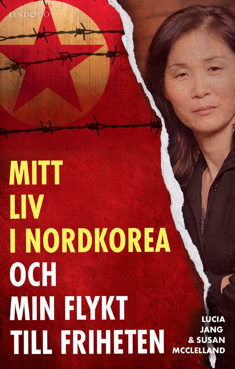 Jang, Lucia ; McClelland, Susan : Mitt liv i Nordkorea och min flykt till friheten