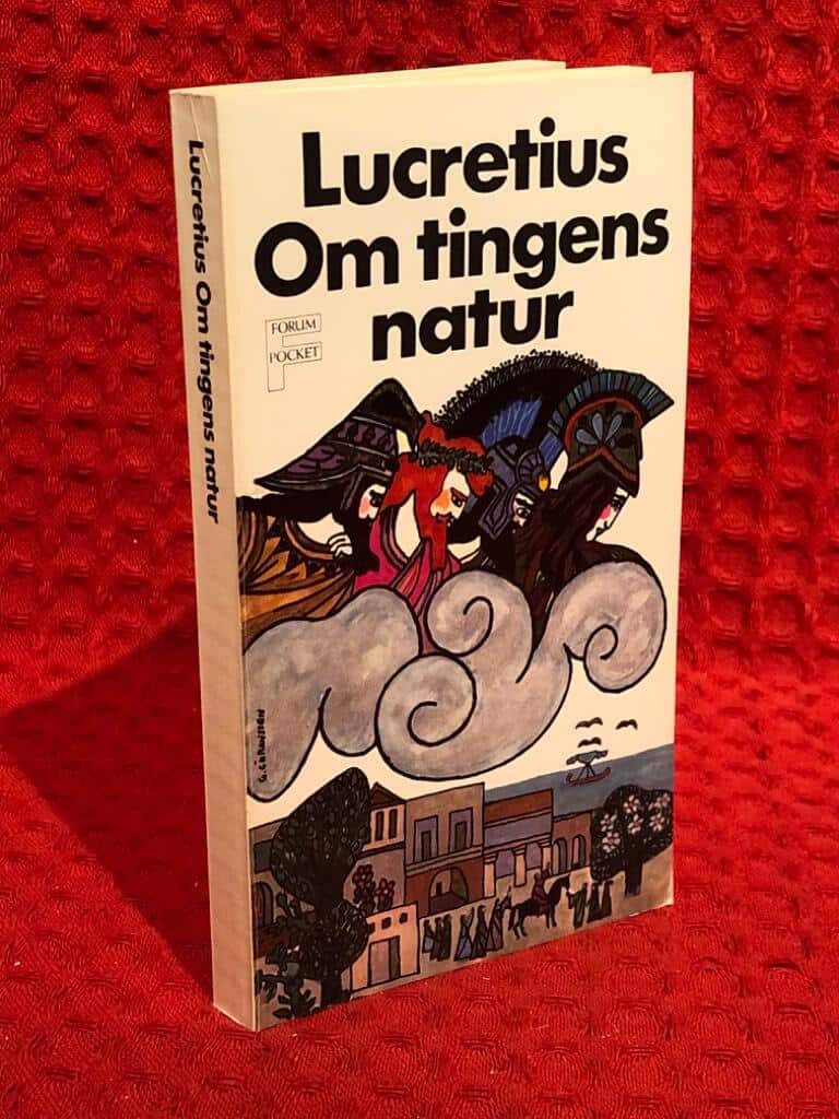 Lucretius Carus, Titus, c:a 95 f.Kr.-55 f.Kr. ; Caval... : Om tingens natur