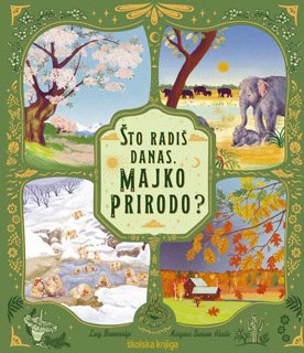 Lucy Brownridge : Što radiš danas, Majko Prirodo?