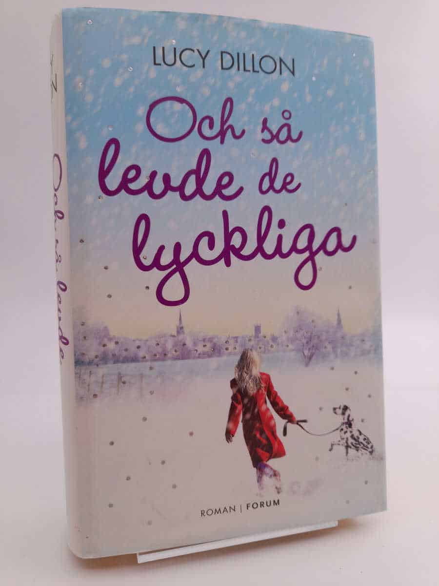 Lucy Dillon : Och så levde de lyckliga
