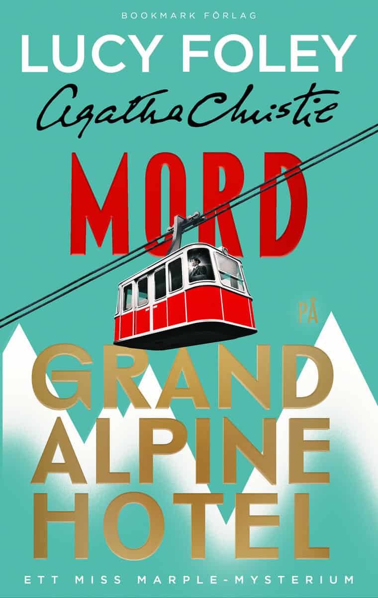 Lucy Foley : Mord på Grand Alpine Hotel