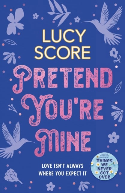 Lucy Score : Pretend you're mine
