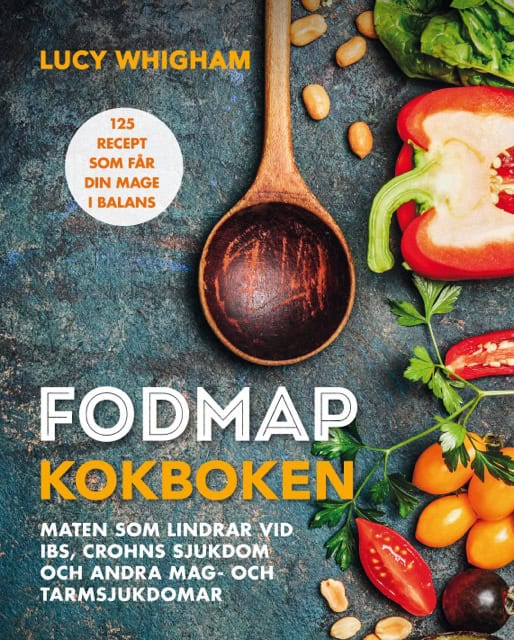 Lucy Whigham : FODMAP kokboken : 125 recept som får din mage i balans