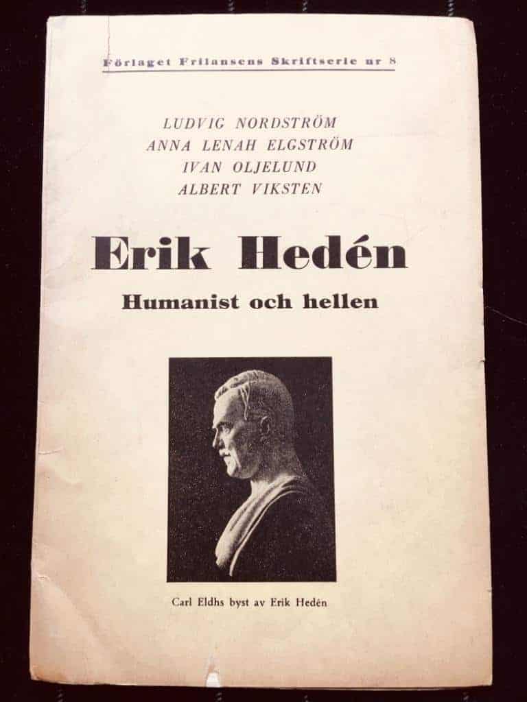 Ludvig Nordström, Anna Lenah Elgström, Ivan Oljelund, Albert Viksten : Erik Hedén - humanist och hellen