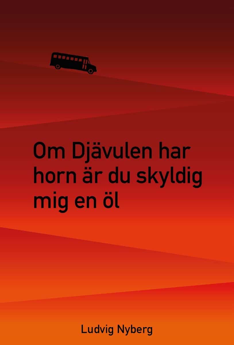 Ludvig Nyberg : Om Djävulen har horn är du skyldig mig en öl