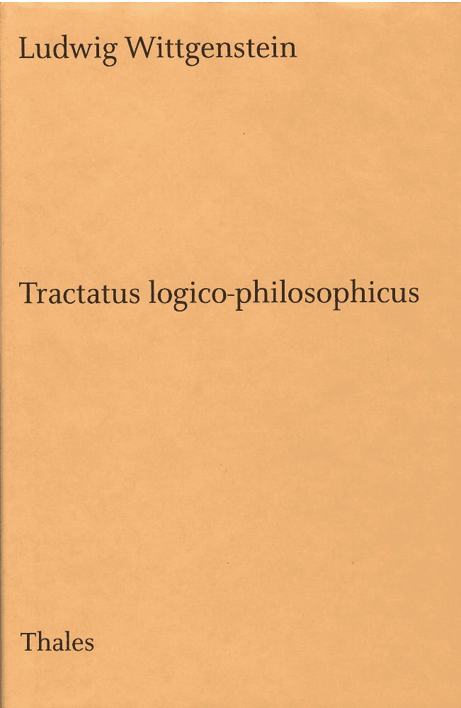 Ludwig Wittgenstein : Tractatus logico-philosophicus