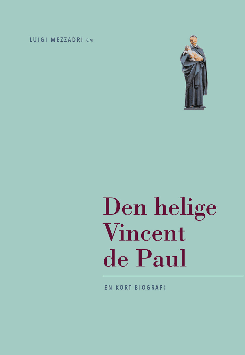 Luigi Mezzadri : Den helige Vincent de Paul : en kort biografi