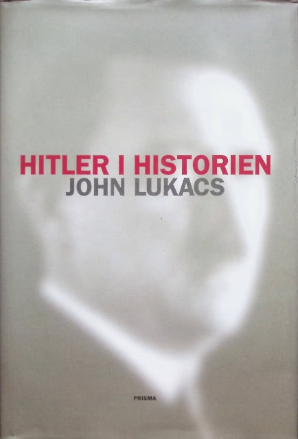 Lukacs John : Hitler i historien