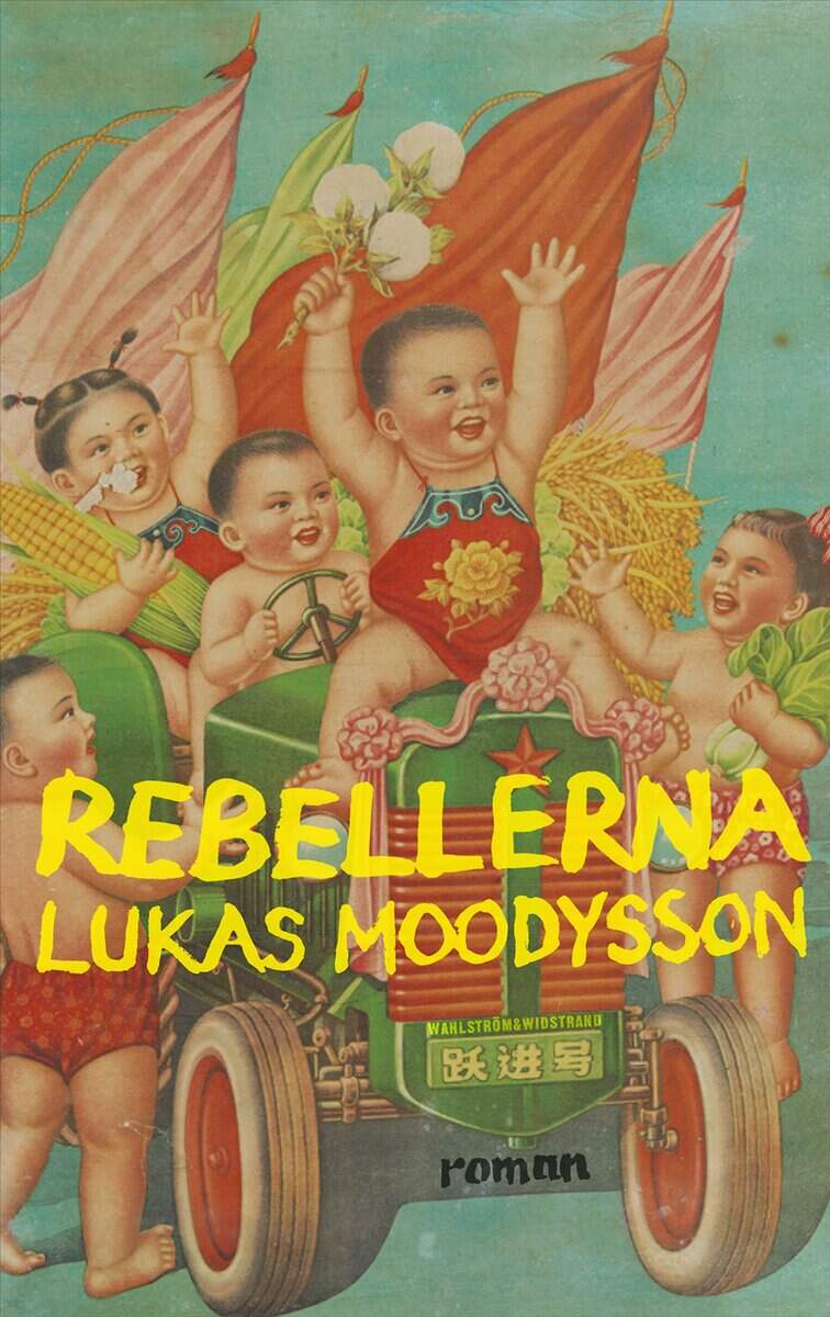 Moodysson, Lukas | REBELLERNA