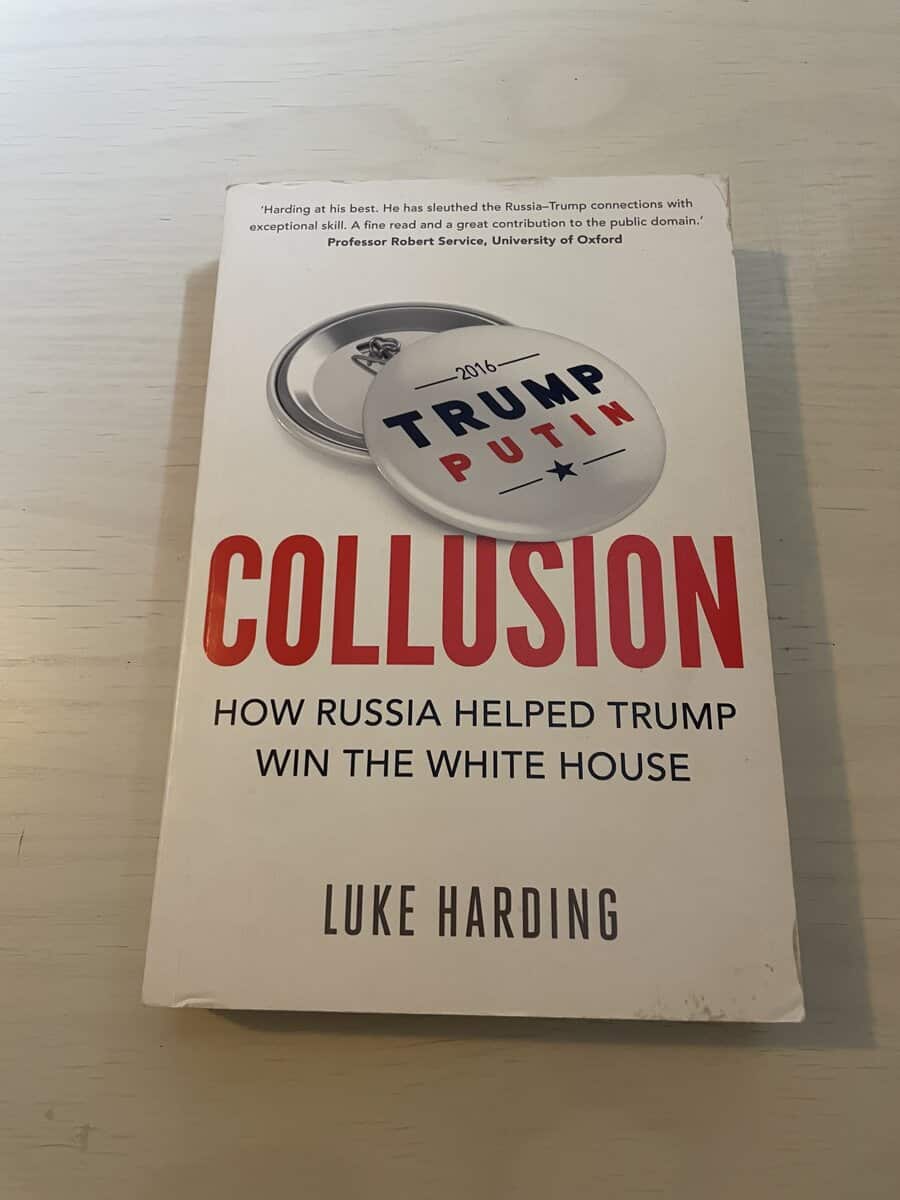 Luke Harding : Collusion - How Russia Helped Trump Win The White House