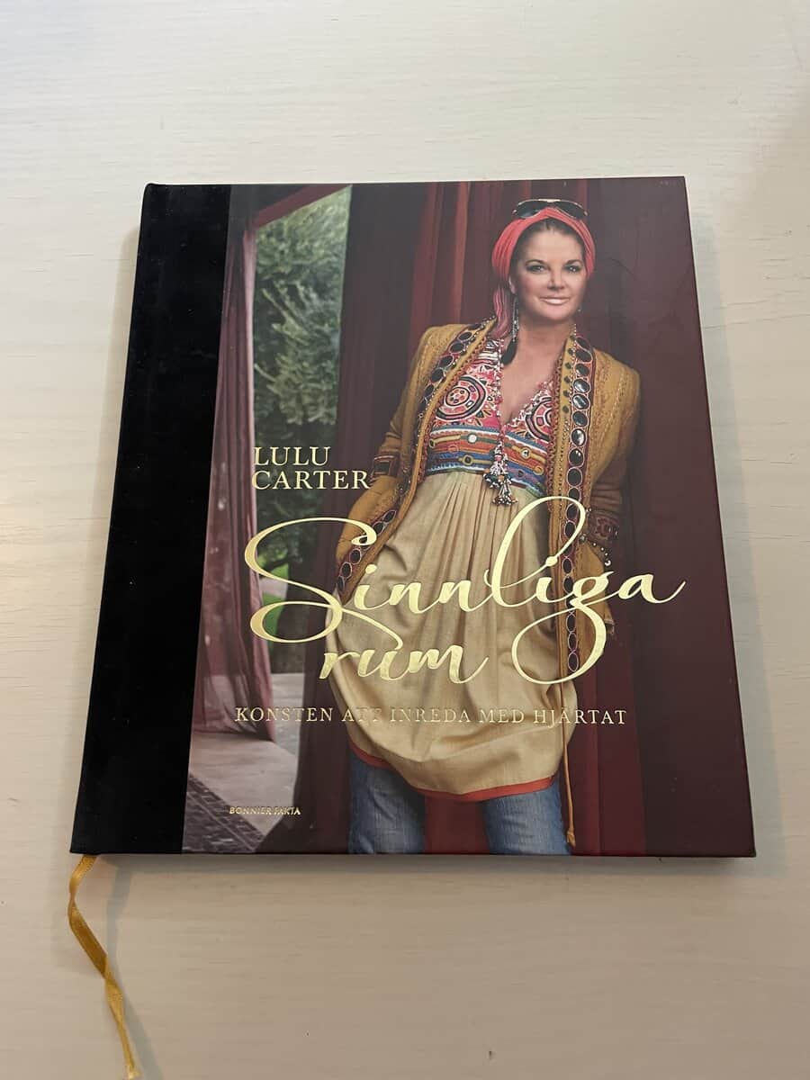 Lulu Carter : Sinnliga rum konsten att inreda med hjärtat