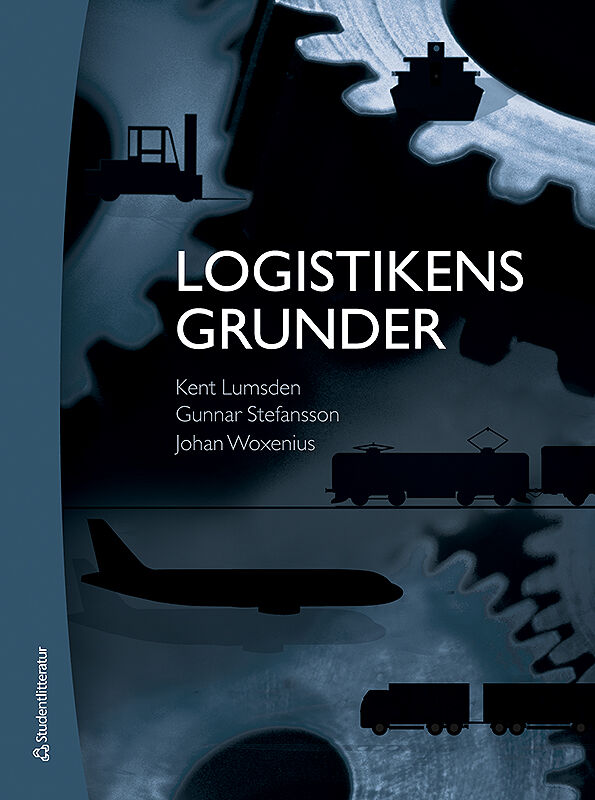 Lumsden, Kent ; Stefansson, Gunnar ; Woxenius, Johan : Logistikens grunder