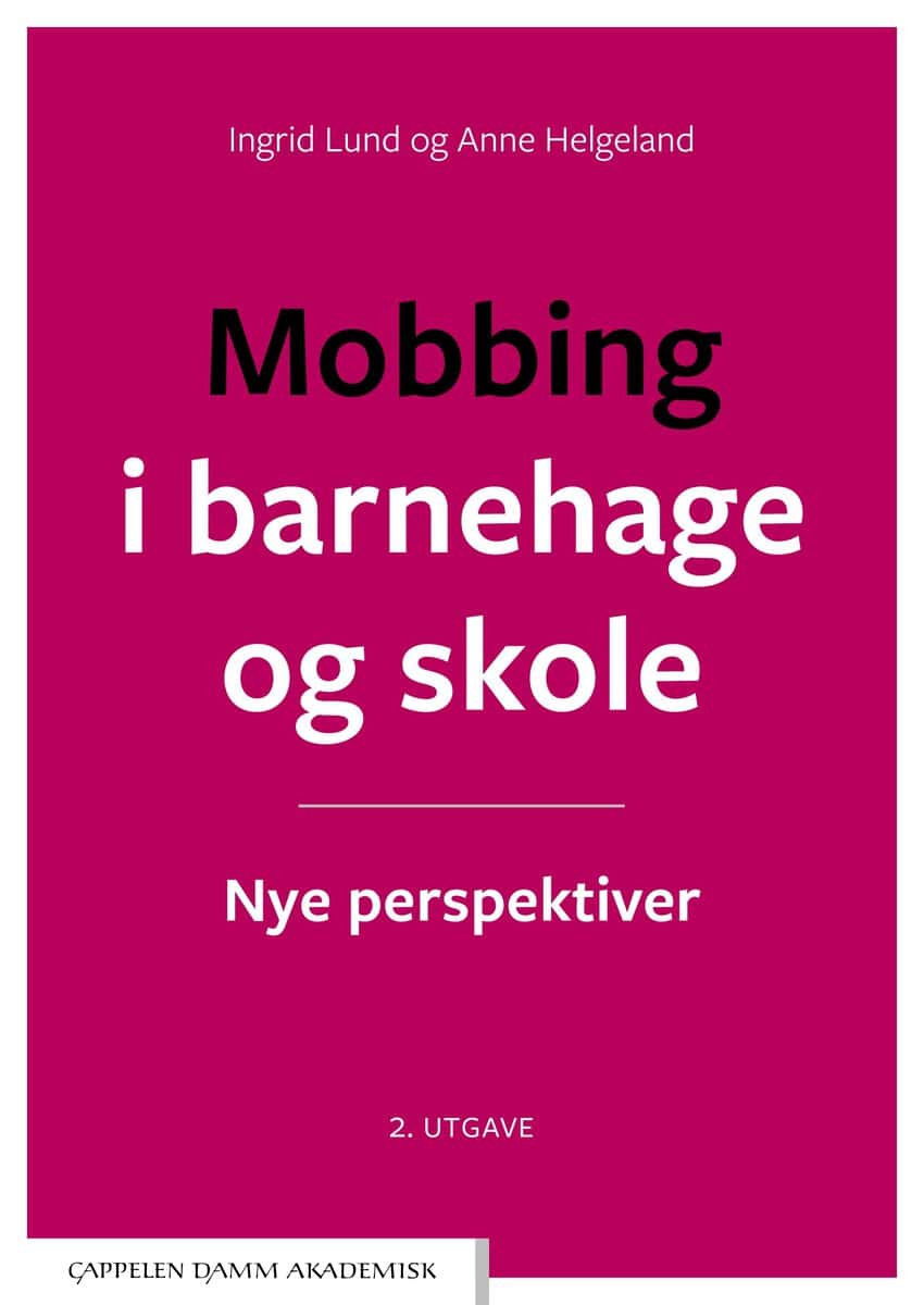 Lund, Ingrid ; Helgeland, Anne : Mobbing i barnehage og skole