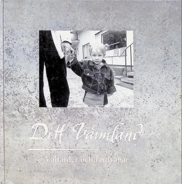 Lundberg, Bertil ; Dahlgren, Bengt (red) : Ditt Värmland