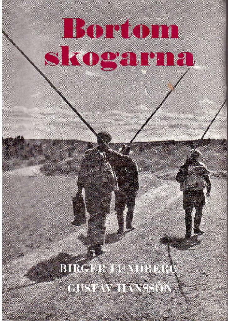 Lundberg, Birger ; Hansson, Gustav : Bortom skogarna